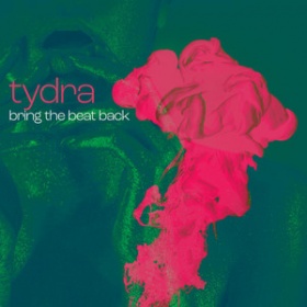 TYDRA - BRING THE BEAT BACK
